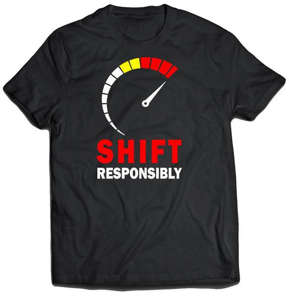 Shift Responsibly Shirt (Unisex)