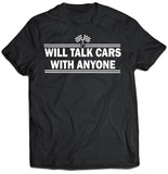 Will Talk Cars With Anyone Shirt (Unisex)